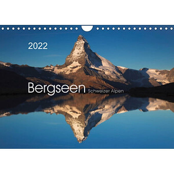 BERGSEEN Schweizer Alpen (Wandkalender 2022 DIN A4 quer), Lucyna Koch