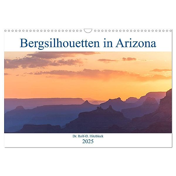 Bergsilhouetten in Arizona (Wandkalender 2025 DIN A3 quer), CALVENDO Monatskalender, Calvendo, Rolf Hitzbleck