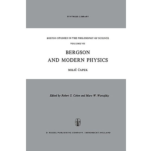 Bergson and Modern Physics / Boston Studies in the Philosophy and History of Science Bd.7, M. Capek