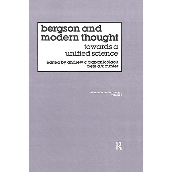 Bergson And Modern Thought, Pete A Y Gunter, Andrew C. Papanicolaou