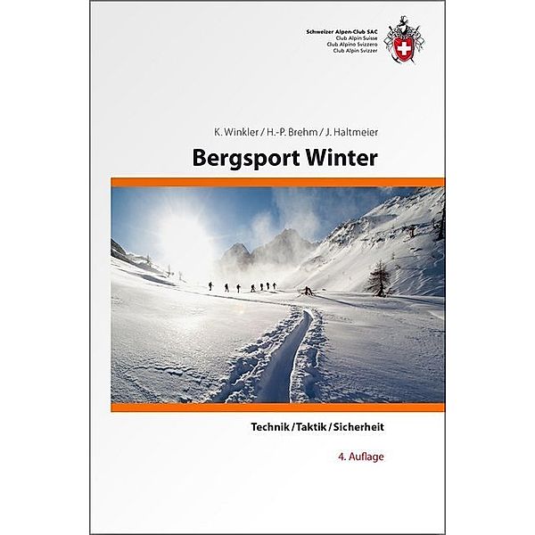 Bergsport Winter, Kurt Winkler, Hans P Brehm, Jürg Haltmeier