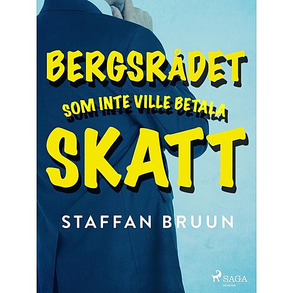 Bergsrådet som inte ville betala skatt, Staffan Bruun