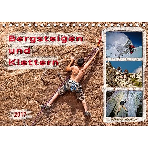 Bergsteigen und Klettern (Tischkalender 2017 DIN A5 quer), Peter Roder