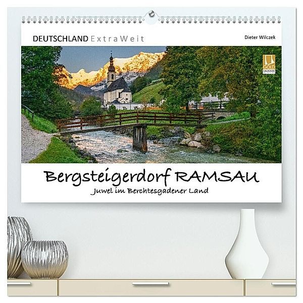 Bergsteigerdorf RAMSAU - Juwel im Berchtesgadener Land (hochwertiger Premium Wandkalender 2024 DIN A2 quer), Kunstdruck in Hochglanz, Dieter Wilczek