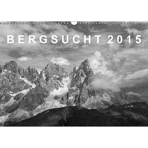 Bergsucht 2016 (Wandkalender 2016 DIN A3 quer), Michael Kehl