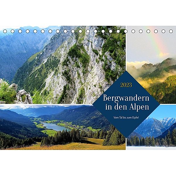 Bergwandern in den Alpen - vom Tal bis zum Gipfel (Tischkalender 2023 DIN A5 quer), Martin Gillner