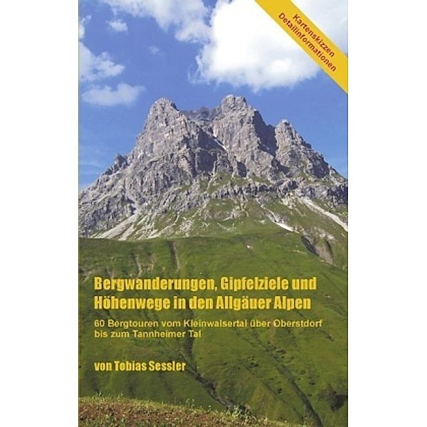 Bergwanderungen, Gipfelziele und Höhenwege in den Allgäuer Alpen, Tobias Sessler