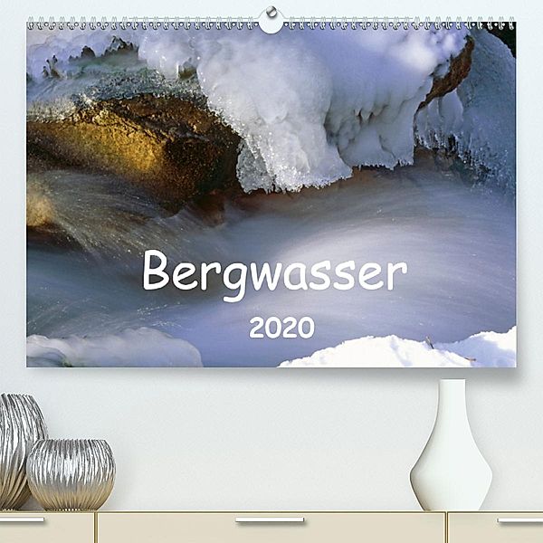 Bergwasser (Premium-Kalender 2020 DIN A2 quer), Dieter Fischer