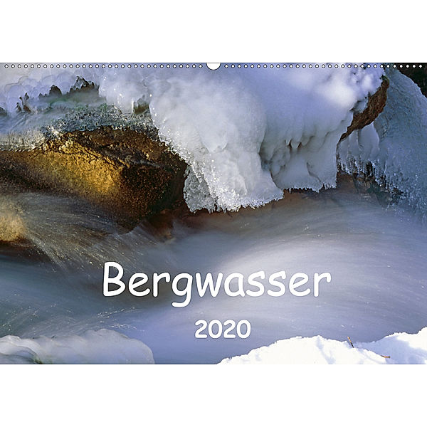 Bergwasser (Wandkalender 2020 DIN A2 quer), Dieter Fischer