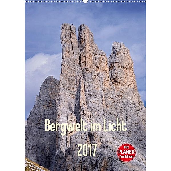 Bergwelt im Licht (Wandkalender 2017 DIN A2 hoch), Michael Kehl