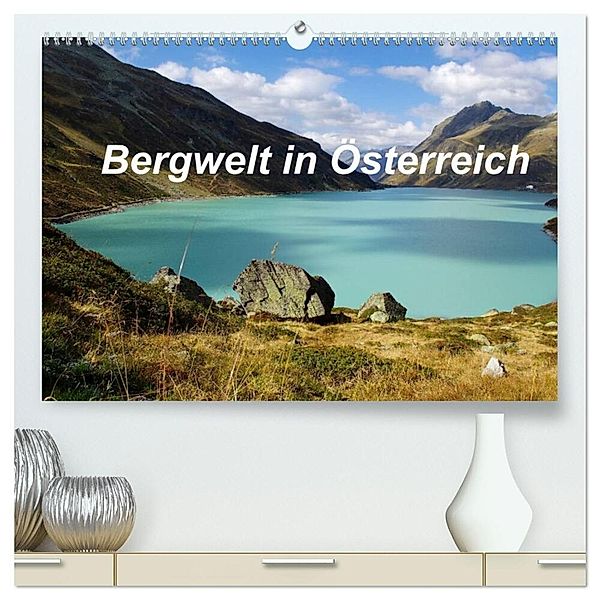 Bergwelt in Österreich (hochwertiger Premium Wandkalender 2024 DIN A2 quer), Kunstdruck in Hochglanz, Tanja Riedel