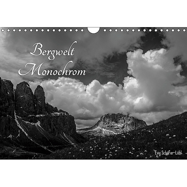 Bergwelt Monochrom (Wandkalender 2019 DIN A4 quer), Evy Schäfer-Löbl