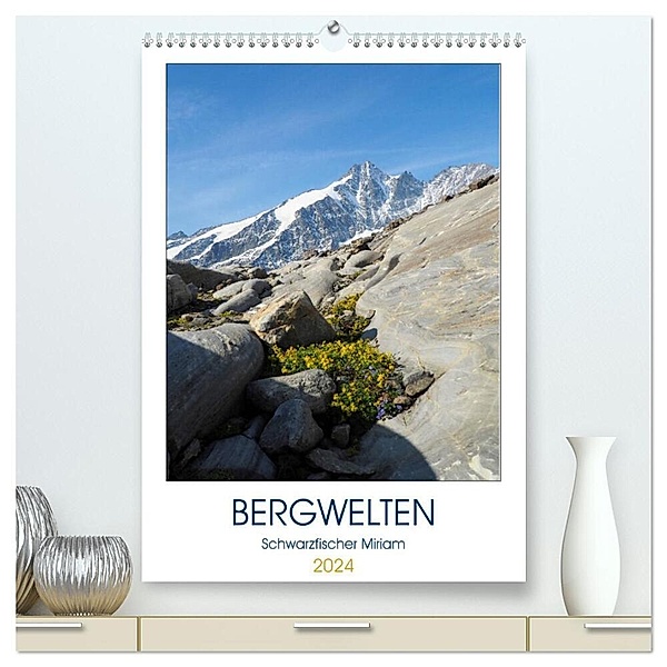 Bergwelten (hochwertiger Premium Wandkalender 2024 DIN A2 hoch), Kunstdruck in Hochglanz, Fotografin Miriam Schwarzfischer