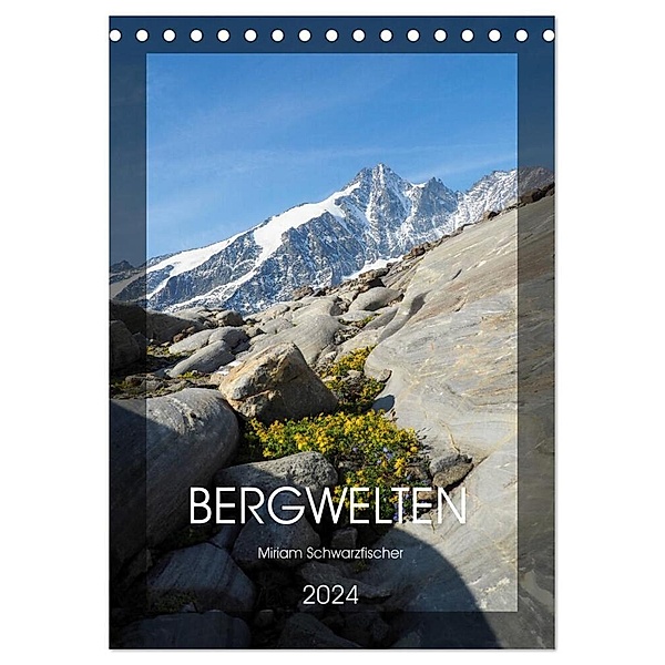 Bergwelten Wandkalender (Tischkalender 2024 DIN A5 hoch), CALVENDO Monatskalender, Fotografin Miriam Schwarzfischer
