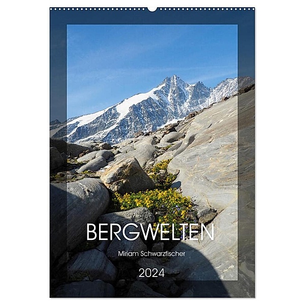 Bergwelten Wandkalender (Wandkalender 2024 DIN A2 hoch), CALVENDO Monatskalender, Fotografin Miriam Schwarzfischer