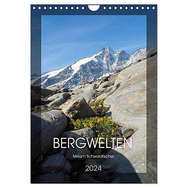 Bergwelten Wandkalender (Wandkalender 2024 DIN A4 hoch), CALVENDO Monatskalender, Fotografin Miriam Schwarzfischer