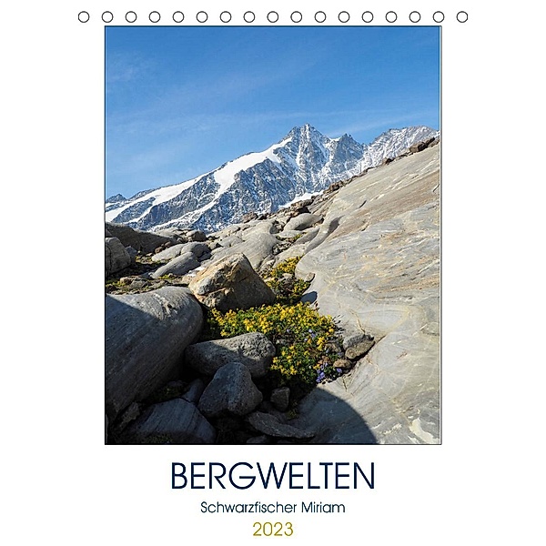 BergweltenAT-Version  (Tischkalender 2023 DIN A5 hoch), Fotografin Miriam Schwarzfischer