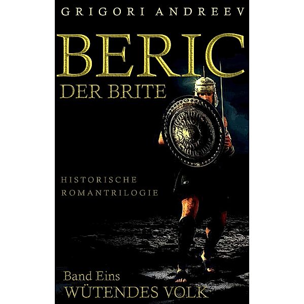Beric der Brite. Band Eins / Beric der Brite Bd.1, Grigori Andreev