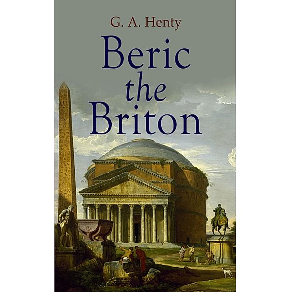 Beric the Briton, G. A. Henty