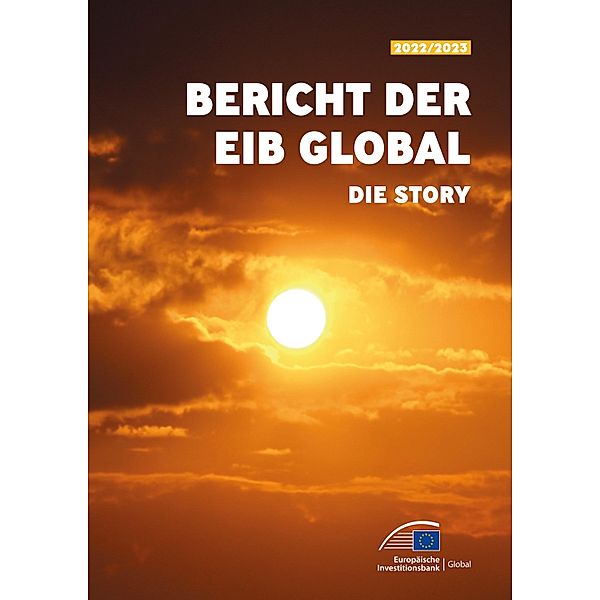 Bericht der EIB Global 2022/2023 - Die Story, Europäische Investitionsbank