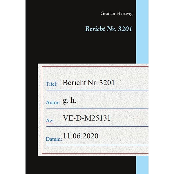 Bericht Nr. 3201, Gratian Hartwig