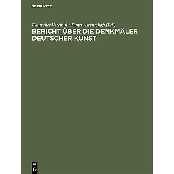 Bericht über die Arbeiten an den Denkmälern Deutscher Kunst, 3