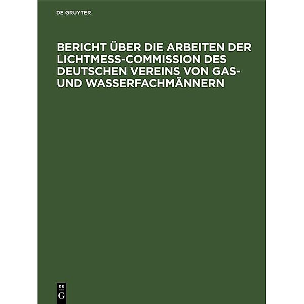 Bericht über die Arbeiten der Lichtmess-Commission des Deutschen Vereins von Gas- und Wasserfachmännern / Jahrbuch des Dokumentationsarchivs des österreichischen Widerstandes