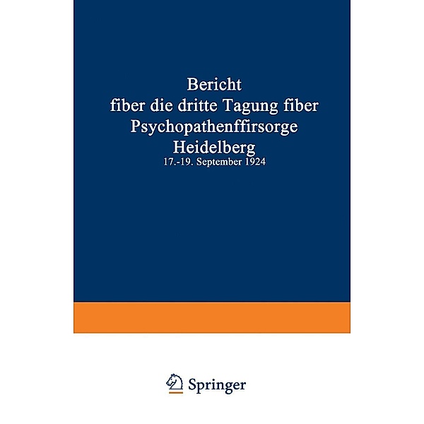 Bericht über die dritte Tagung über Psychopathenfürsorge, Deutschen Verein Zur Fürsorge Für Jugendliche Psychopathen