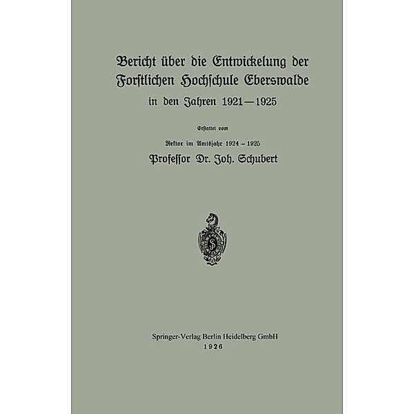 Bericht über die Entwickelung der Forstlichen Hochschule Eberswalde in den Jahren 1921-1925, Joh Schubert