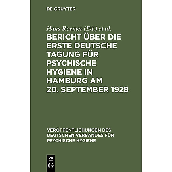 Bericht über die Erste Deutsche Tagung für Psychische Hygiene in Hamburg am 20. September 1928