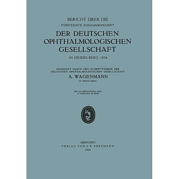 Bericht über die Fünfzigste Zusammenkunft der Deutschen Ophthalmologischen Gesellschaft in Heidelberg 1934, A. Wagenmann