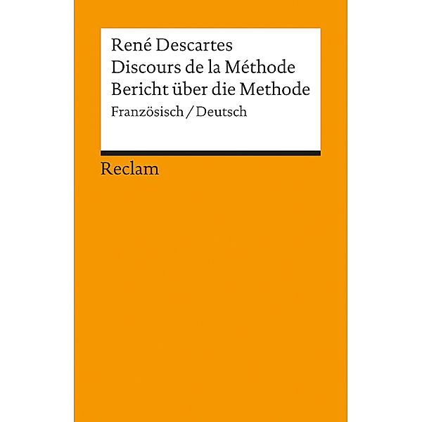 Bericht über die Methode. Discours de la Methode, René Descartes