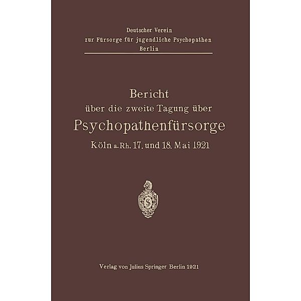 Bericht über die zweite Tagung über Psychopathenfürsorge, Kramer, Mönkemöller, Ruth v. der Leyen, Fels, L. W. Weber, Lotte Nohl, Margarete Dittmer, Reiss, Hermann, Ernst von Düring, Pastor Backhausen