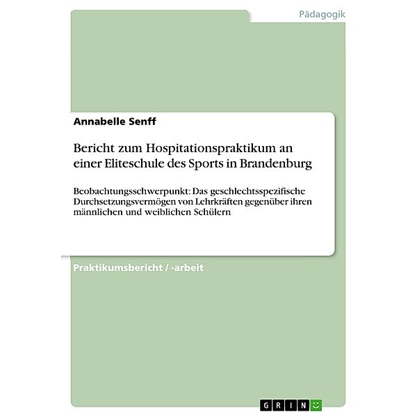 Bericht zum Hospitationspraktikum an einer Eliteschule des Sports in Brandenburg, Annabelle Senff
