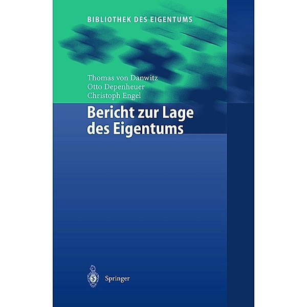 Bericht zur Lage des Eigentums / Bibliothek des Eigentums Bd.1, Thomas von Danwitz, Otto Depenheuer, Christoph Engel