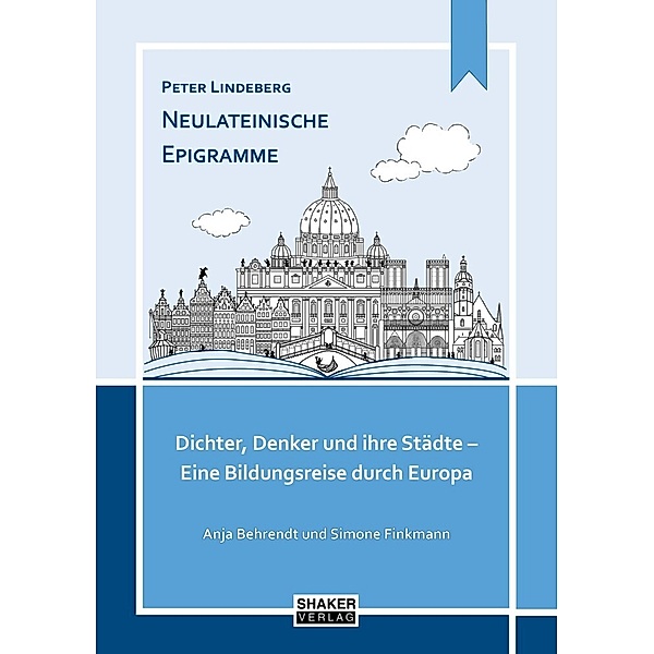 Berichte aus der Pädagogik / Peter Lindeberg. Neulateinische Epigramme, Anja Behrendt, Simone Finkmann