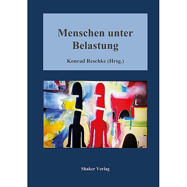 Berichte aus der Psychologie / Menschen unter Belastung, Konrad Reschke