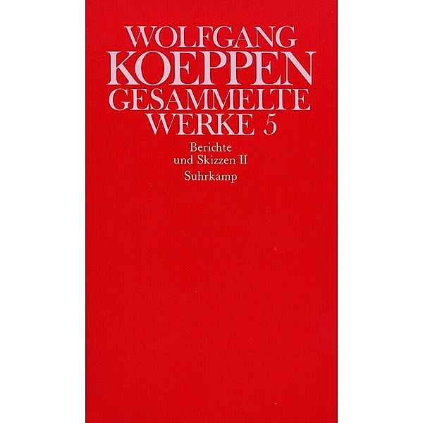Berichte und Skizzen.Tl.2, Wolfgang Koeppen
