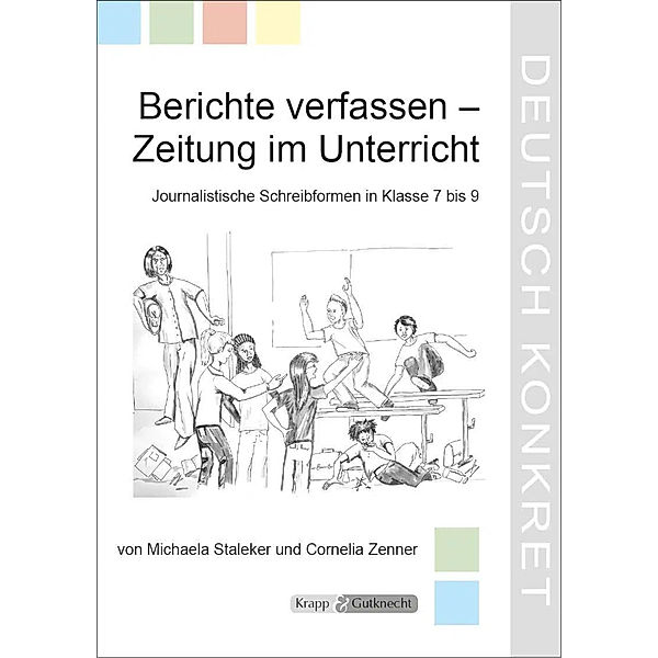 Berichte verfassen - Zeitung im Unterricht, m. Audio-CD, Michaela Staleker