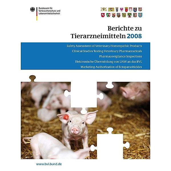 Berichte zu Tierarzneimitteln 2008 / BVL-Reporte Bd.4.8