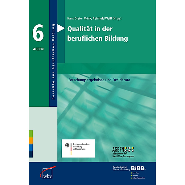 Berichte zur beruflichen Bildung: Qualität in der beruflichen Bildung, Hans D. Münk / Reinhold Weiß