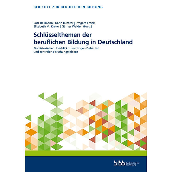 Berichte zur beruflichen Bildung / Schlüsselthemen der beruflichen Bildung in Deutschland