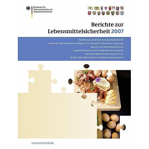 Berichte zur Lebensmittelsicherheit 2007: Berichte zur Lebensmittelsicherheit 2007