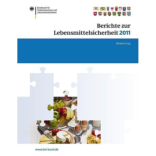 Berichte zur Lebensmittelsicherheit 2011 / BVL-Reporte Bd.6.1