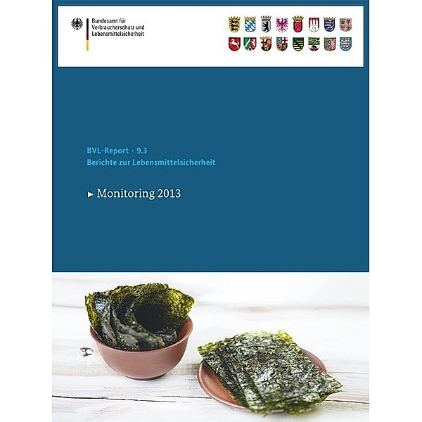 Berichte zur Lebensmittelsicherheit 2013 / BVL-Reporte Bd.9.3