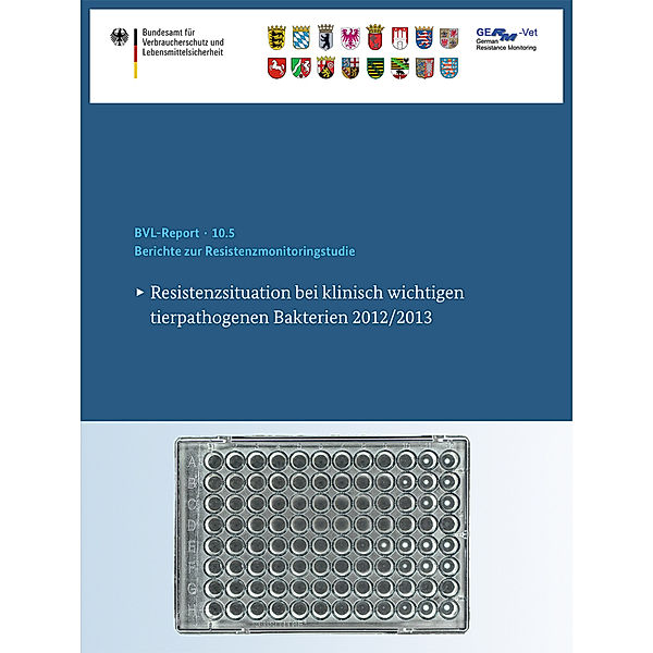 Berichte zur Resistenzmonitoringstudie 2012/2013, Bundesamt für Verbraucherschutz und Lebe
