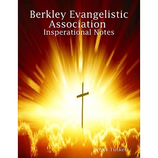 Berkley Evangelistic Association Insperational Notes, Benny Tucker