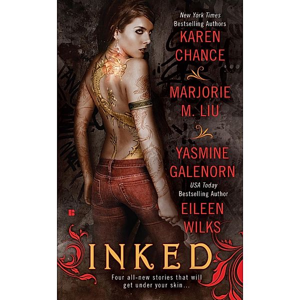 Berkley: Inked, Marjorie M. Liu, Karen Chance, Yasmine Galenorn, Eileen Wilks