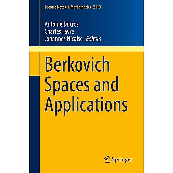 Berkovich Spaces and Applications / Lecture Notes in Mathematics Bd.2119