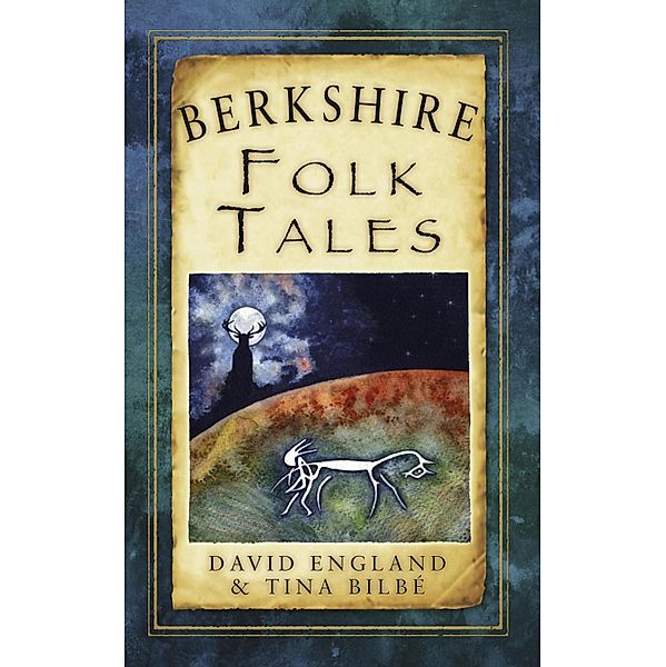 Berkshire Folk Tales, David England, Tina Bilbe